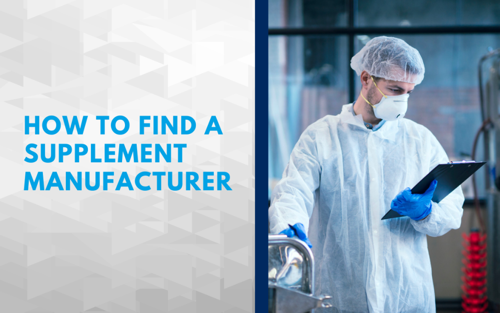 How to Find a Supplement Manufacturer