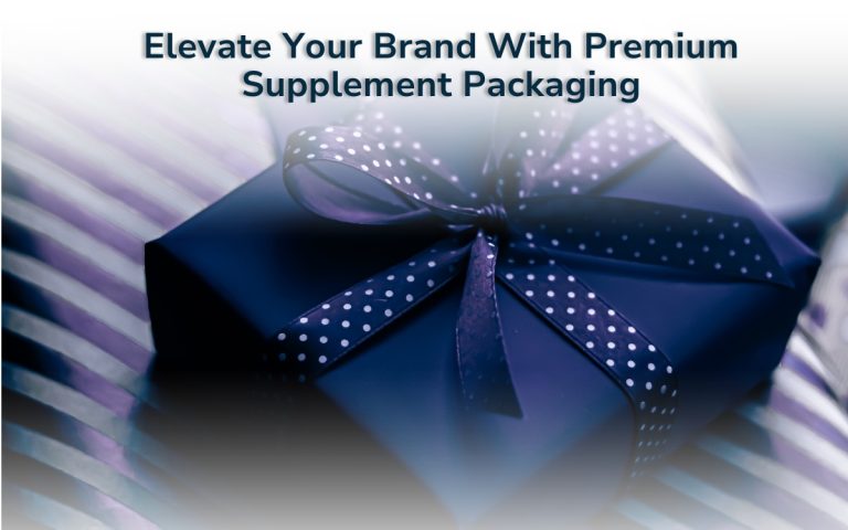 Elevate Your Brand With Premium Supplement Packaging