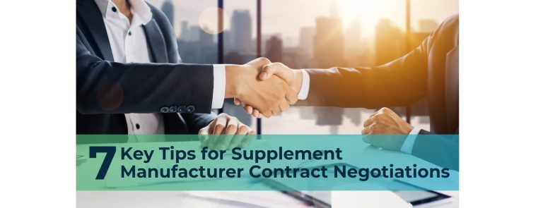7 Key Tips for Supplement Manufacturer Contract Negotiations