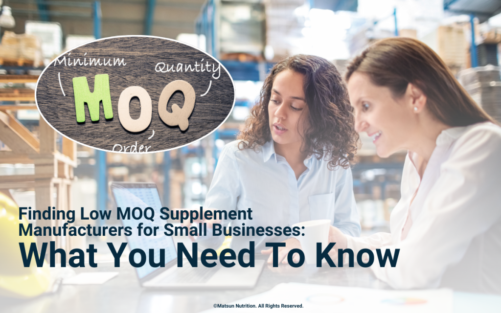 Finding Low MOQ Supplement Manufacturers