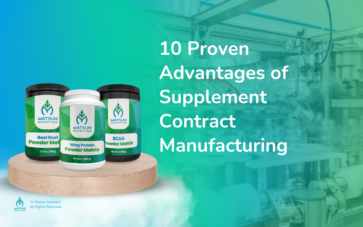 10 Proven Advantages of Supplement Contract Manufacturing