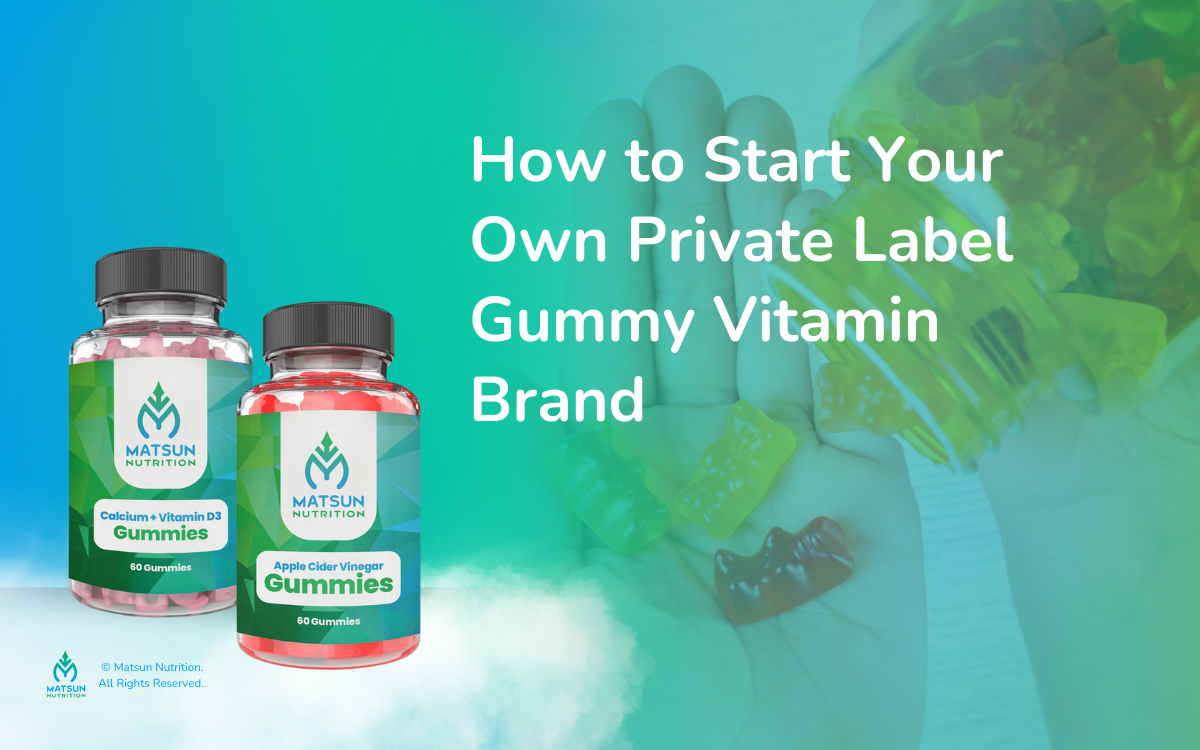 How to start your own private label gummy vitamin brand