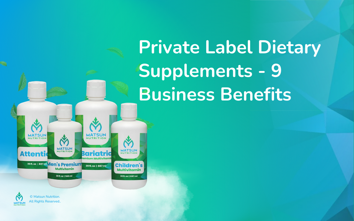 Private Label Dietary Supplements - 9 Business Benefits