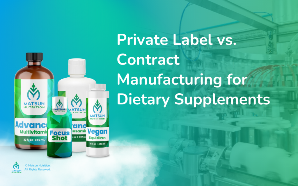 private label vs contract manufacturing for dietary supplements