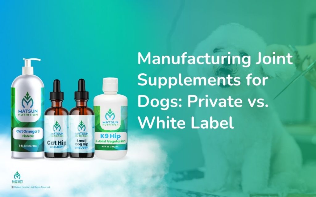 Manufacturing Joint Supplements for Dogs