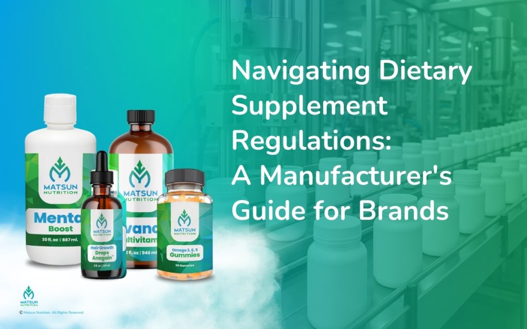 Navigating Dietary Supplement Regulations: A Manufacturer's Guide for Brands