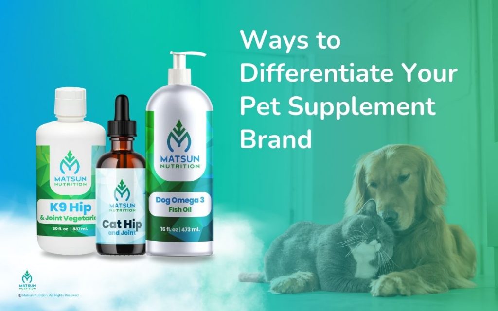11 Ways to Differentiate Your Pet Supplement Brand