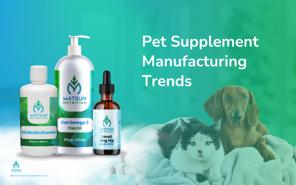 Pet Supplement Manufacturing Trends for 2026 & Beyond